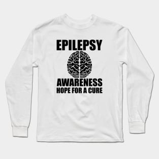 Epilepsy Awareness Hope for a cure Long Sleeve T-Shirt